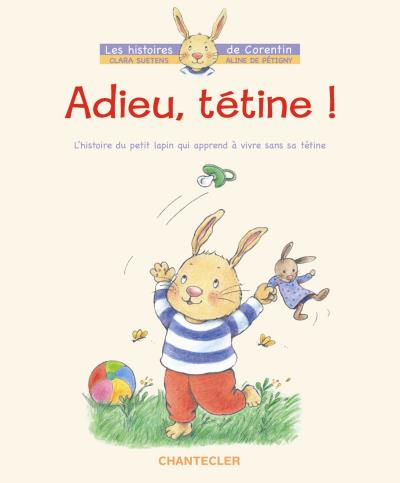 Adieu, tétine ! — l’histoire du petit lapin Corentin